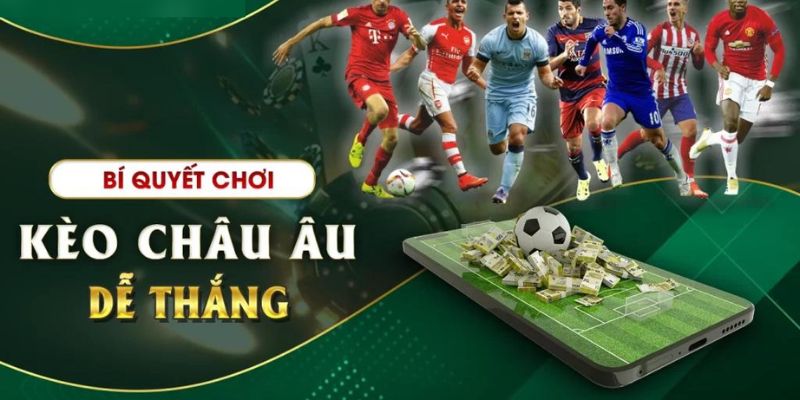 Kèo châu Âu và mẹo cần biết